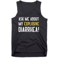 Ask Me About My Explosive Diarrhea Funny Tank Top