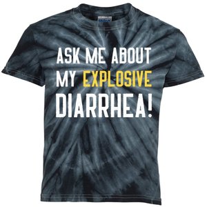 Ask Me About My Explosive Diarrhea Funny Kids Tie-Dye T-Shirt