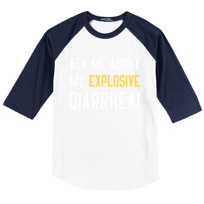 Ask Me About My Explosive Diarrhea Funny Baseball Sleeve Shirt