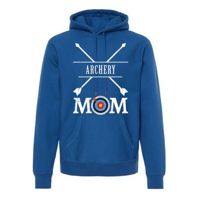 Archery Mom Archer Bow Arrow Mother's Day Sports Lover Meaningful Gift Premium Hoodie