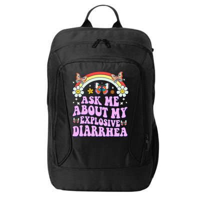 Ask Me About My Explosive Diarrhea Edgy Adult Humor Funny Gift City Backpack
