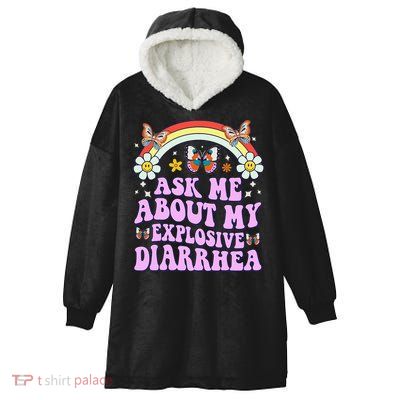 Ask Me About My Explosive Diarrhea Edgy Adult Humor Funny Gift Hooded Wearable Blanket