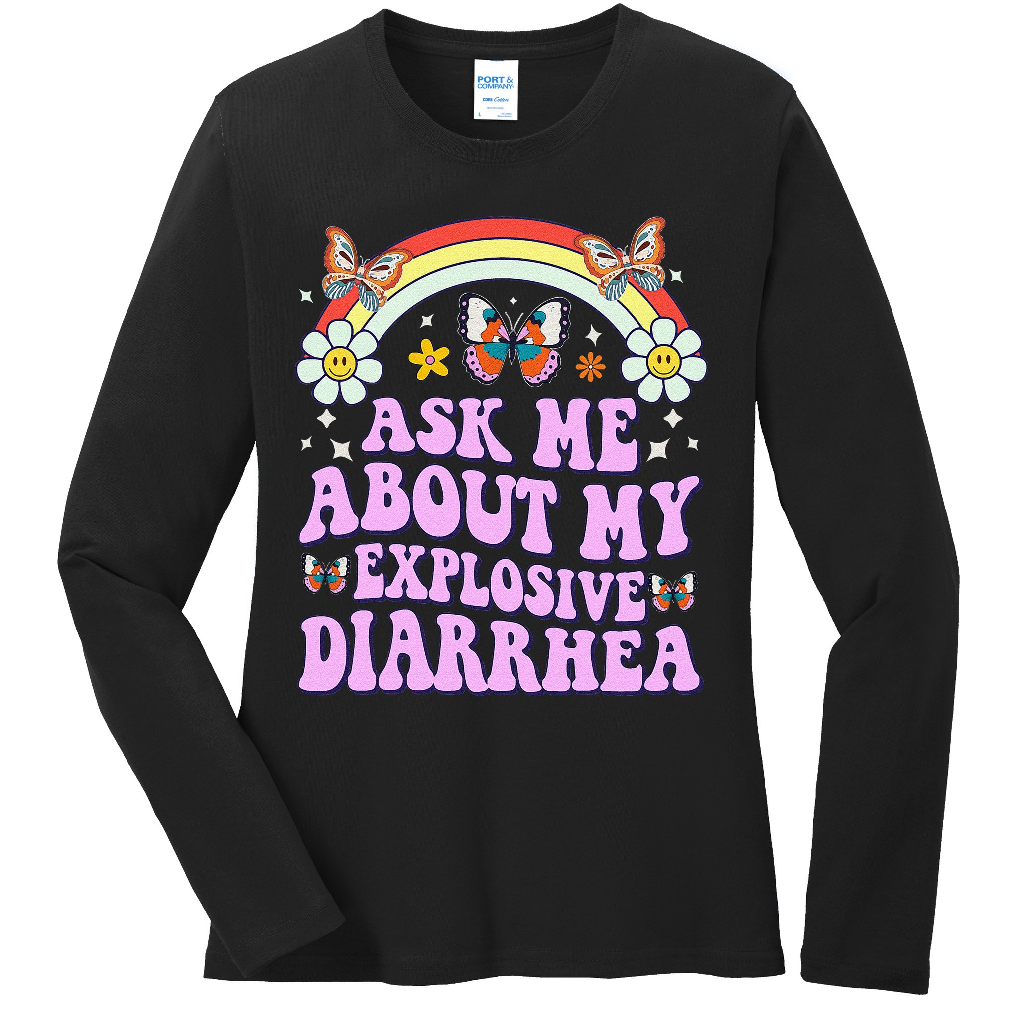 Ask Me About My Explosive Diarrhea Edgy Adult Humor Funny Gift Ladies Long Sleeve Shirt