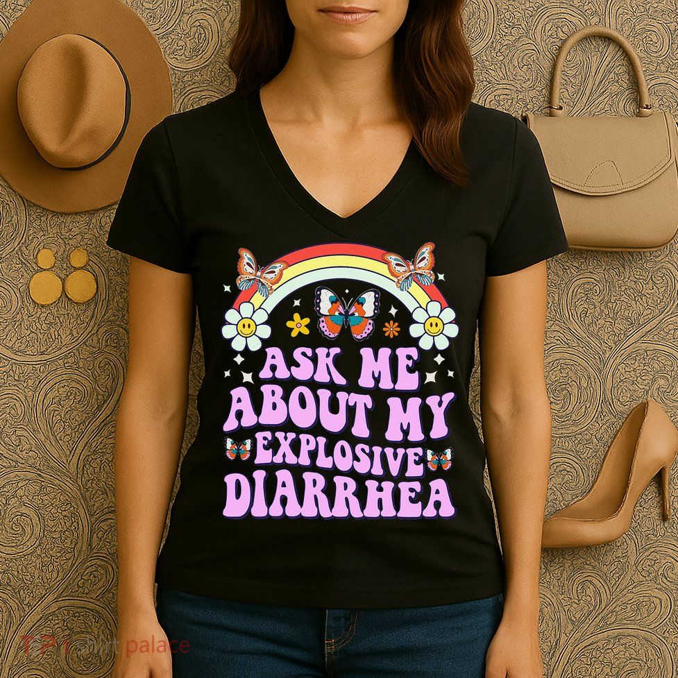 Ask Me About My Explosive Diarrhea Edgy Adult Humor Funny Gift Women's V-Neck T-Shirt