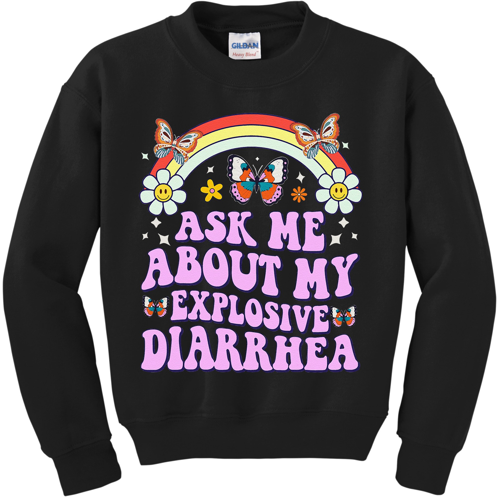 Ask Me About My Explosive Diarrhea Edgy Adult Humor Funny Gift Kids Sweatshirt