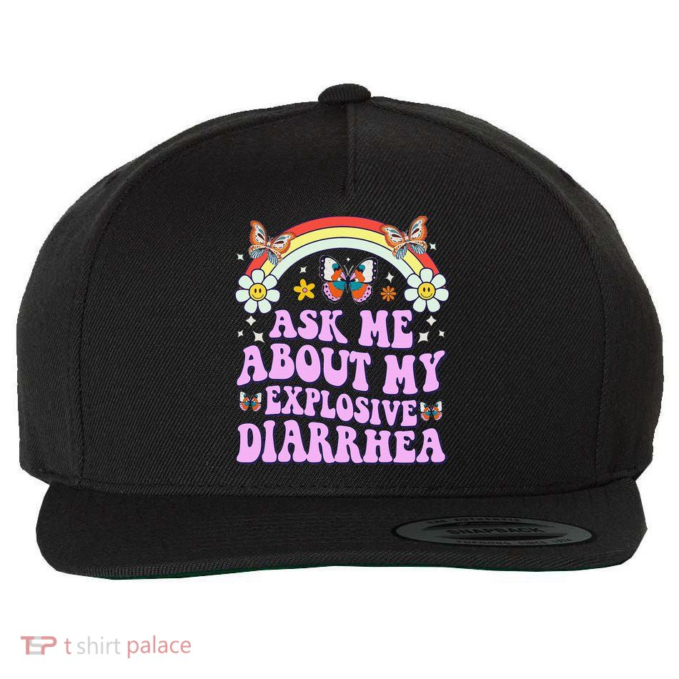 Ask Me About My Explosive Diarrhea Edgy Adult Humor Funny Gift Wool Snapback Cap