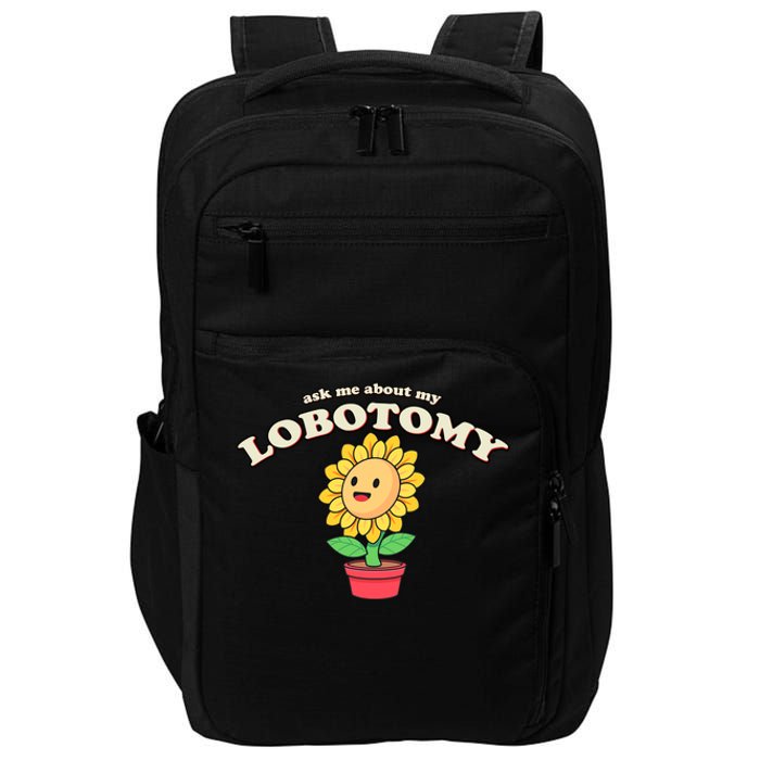 Ask Me About My Lobotomy Sunflower Meme Impact Tech Backpack