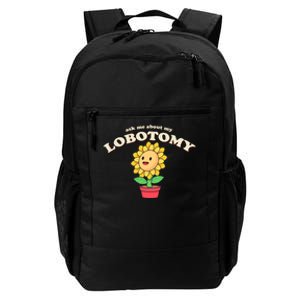 Ask Me About My Lobotomy Sunflower Meme Daily Commute Backpack