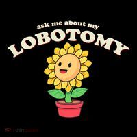 Ask Me About My Lobotomy Sunflower Meme Sustainable Bucket Hat