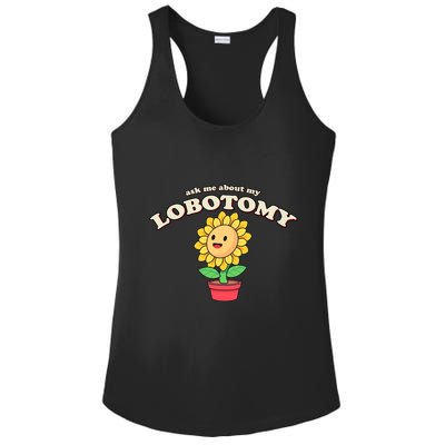 Ask Me About My Lobotomy Sunflower Meme Ladies PosiCharge Competitor Racerback Tank