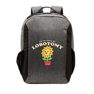 Ask Me About My Lobotomy Sunflower Meme Vector Backpack