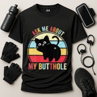 Ask Me About My Butthole Funny Cat Butt Performance Shirt