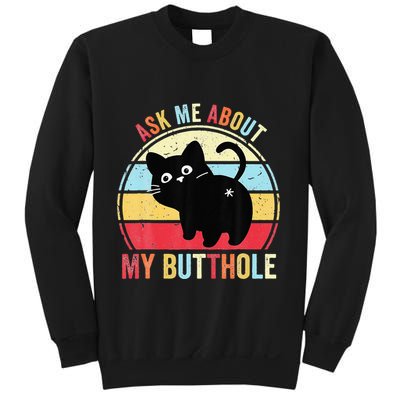 Ask Me About My Butthole Funny Cat Butt Sweatshirt