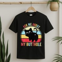 Ask Me About My Butthole Funny Cat Butt T-Shirt