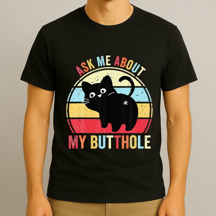 Ask Me About My Butthole Funny Cat Butt T-Shirt