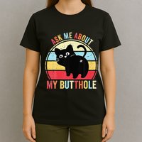 Ask Me About My Butthole Funny Cat Butt T-Shirt