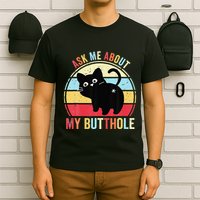 Ask Me About My Butthole Funny Cat Butt T-Shirt