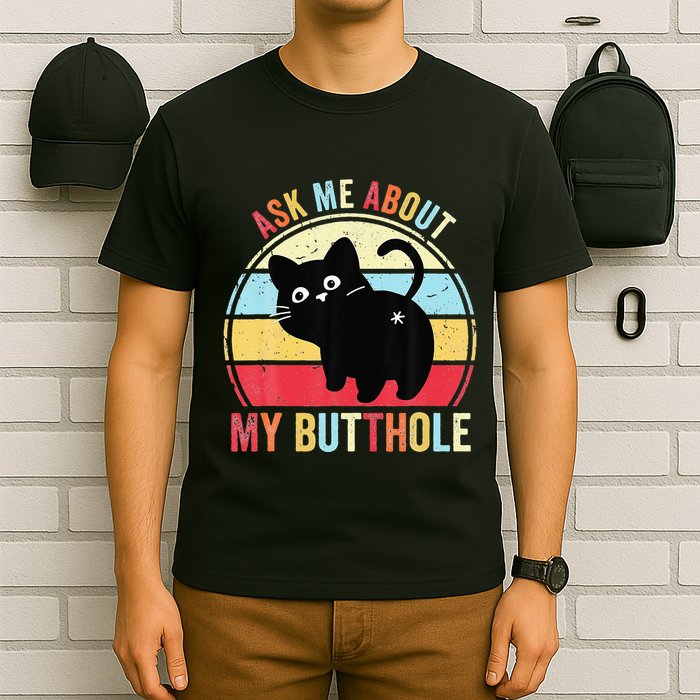 Ask Me About My Butthole Funny Cat Butt T-Shirt