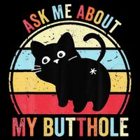 Ask Me About My Butthole Funny Cat Butt Backpack