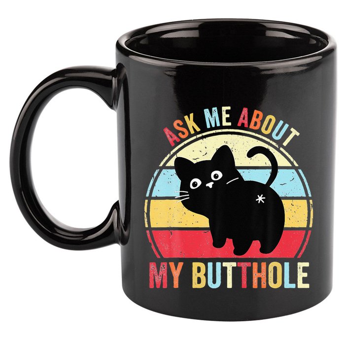 Ask Me About My Butthole Funny Cat Butt 11oz C Handle Ceramic Mug