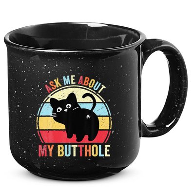 Ask Me About My Butthole Funny Cat Butt 15oz Campfire Ceramic Mug