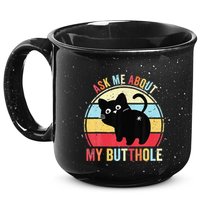 Ask Me About My Butthole Funny Cat Butt 15oz Campfire Ceramic Mug