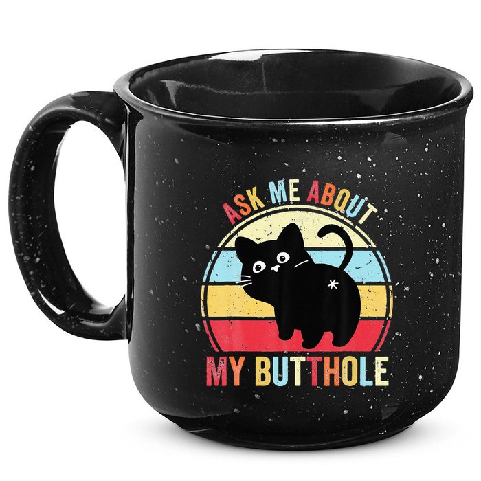 Ask Me About My Butthole Funny Cat Butt 15oz Campfire Ceramic Mug