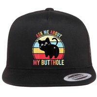 Ask Me About My Butthole Funny Cat Butt Flatbill Hat