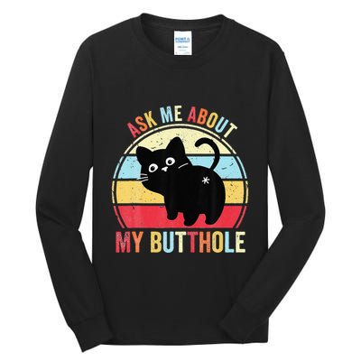 Ask Me About My Butthole Funny Cat Butt Tall Long Sleeve T-Shirt