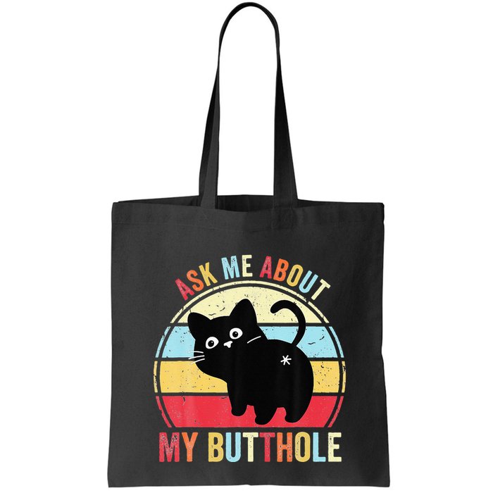 Ask Me About My Butthole Funny Cat Butt Bag