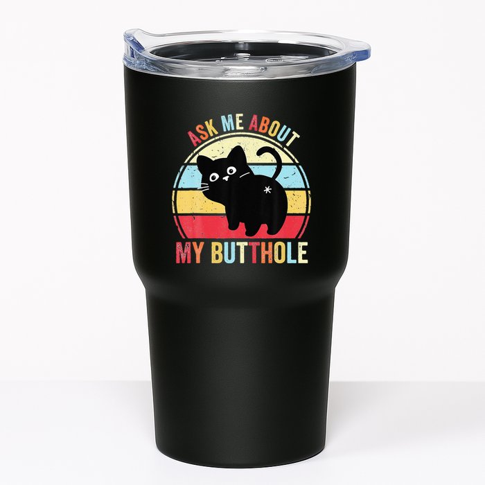Ask Me About My Butthole Funny Cat Butt Tumbler