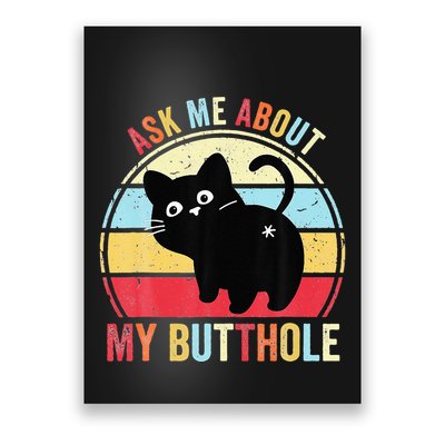 Ask Me About My Butthole Funny Cat Butt Poster