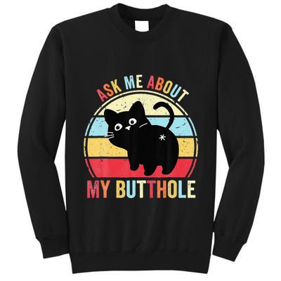 Ask Me About My Butthole Funny Cat Butt Tall Sweatshirt