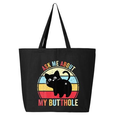 Ask Me About My Butthole Funny Cat Butt 25L Jumbo Tote