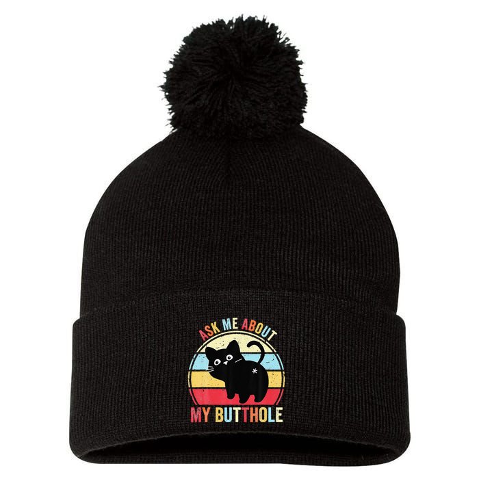 Ask Me About My Butthole Funny Cat Butt Pom Pom 12in Knit Beanie