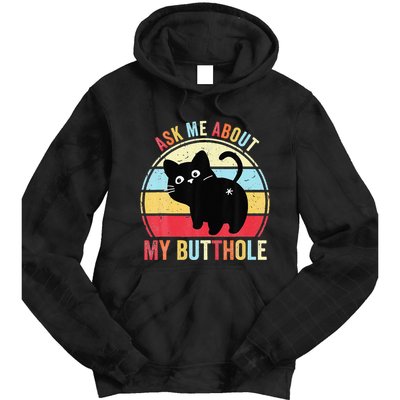 Ask Me About My Butthole Funny Cat Butt Tie Dye Hoodie
