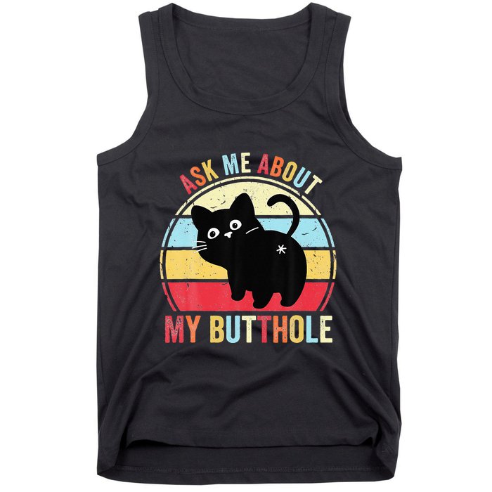 Ask Me About My Butthole Funny Cat Butt Tank Top