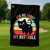 Ask Me About My Butthole Funny Cat Butt Golf Towel