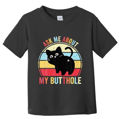 Ask Me About My Butthole Funny Cat Butt Toddler T-Shirt