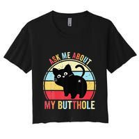 Ask Me About My Butthole Funny Cat Butt Crop Top