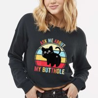 Ask Me About My Butthole Funny Cat Butt Cropped Pullover Crew