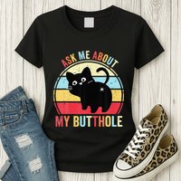 Ask Me About My Butthole Funny Cat Butt Womens T-Shirt