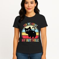 Ask Me About My Butthole Funny Cat Butt Womens T-Shirt