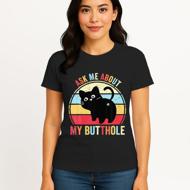 Ask Me About My Butthole Funny Cat Butt Womens T-Shirt