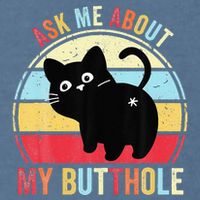 Ask Me About My Butthole Funny Cat Butt Garment-Dyed Sweatshirt