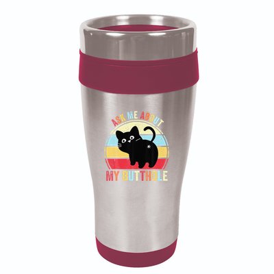 Ask Me About My Butthole Funny Cat Butt 16oz Travel Tumbler