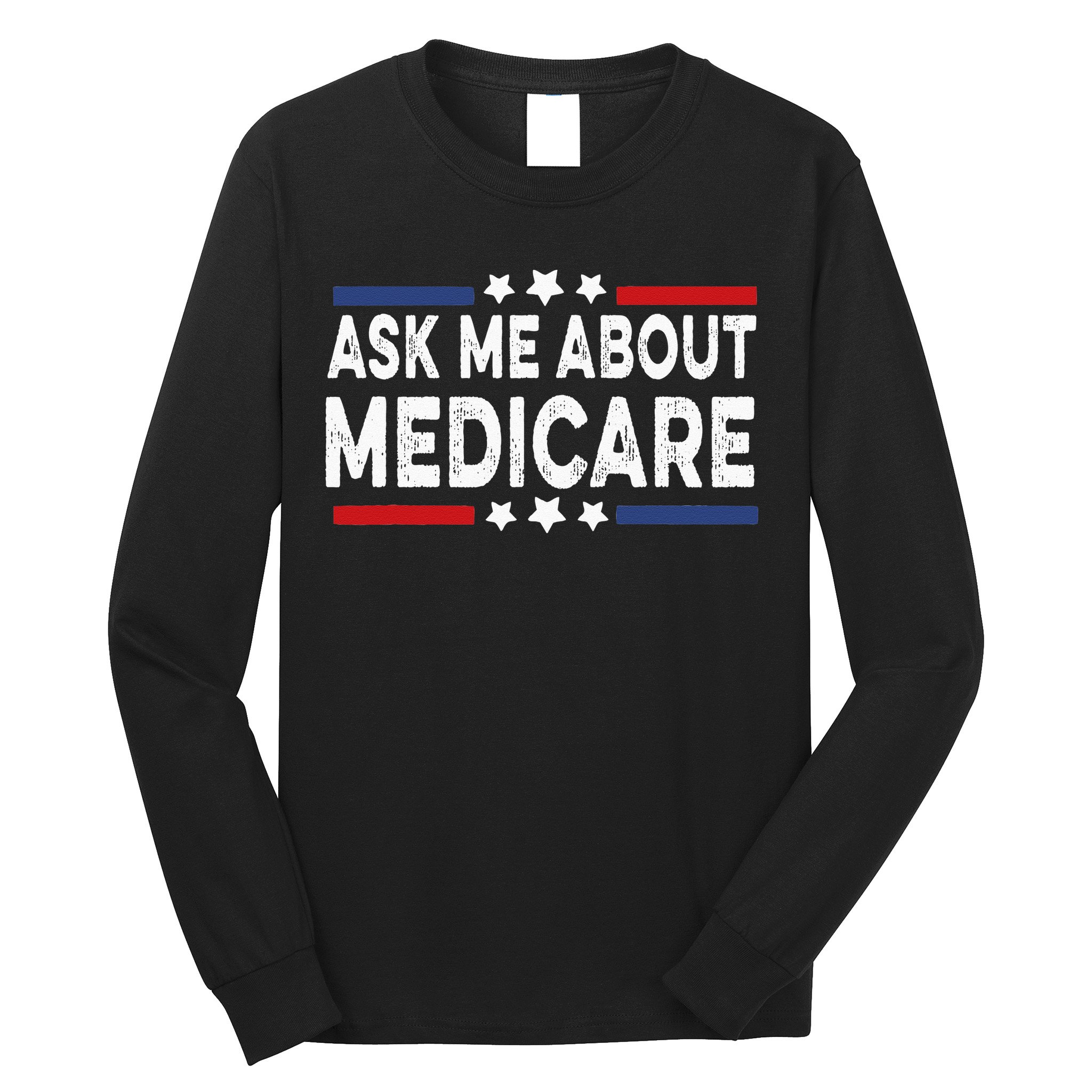 Ask Me About Medicare Health Insurance Consultant Long Sleeve Shirt