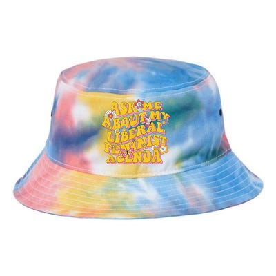 Ask Me About My Liberal Feminist Agenda Female Feminism Tie Dye Newport Bucket Hat