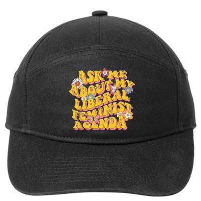 Ask Me About My Liberal Feminist Agenda Female Feminism 7-Panel Snapback Hat