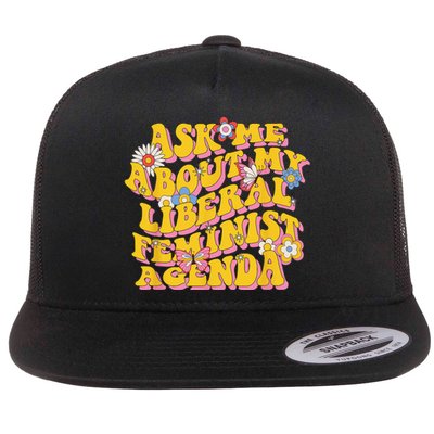 Ask Me About My Liberal Feminist Agenda Female Feminism Flat Bill Trucker Hat